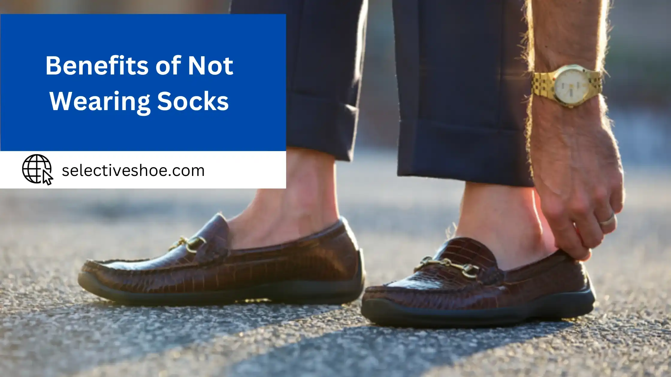 Benefits of Not Wearing Socks - A Comprehensive Guide