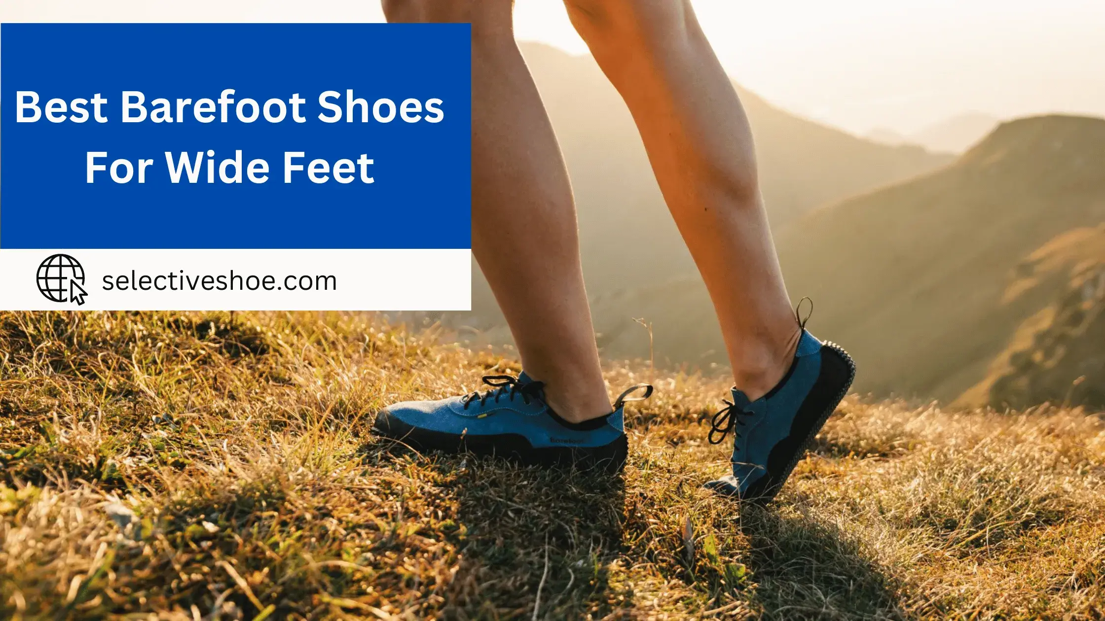 Best Barefoot Shoes For Wide Feet - (An In-Depth Guide)