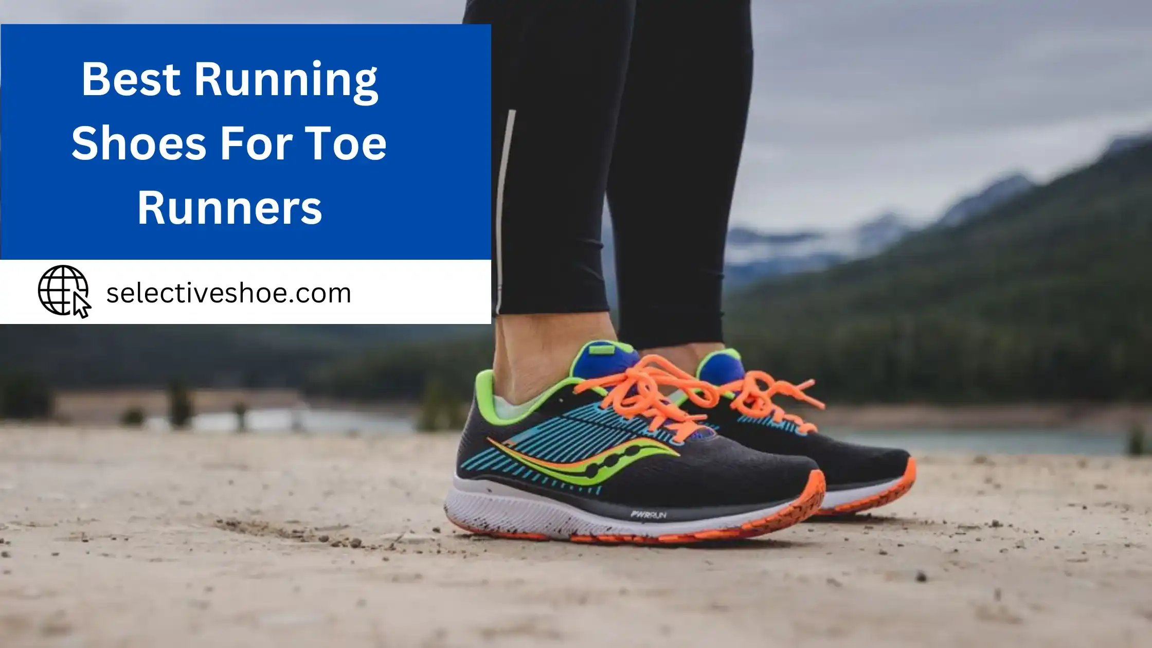 Best Running Shoes For Toe Runners - A Comprehensive Guide