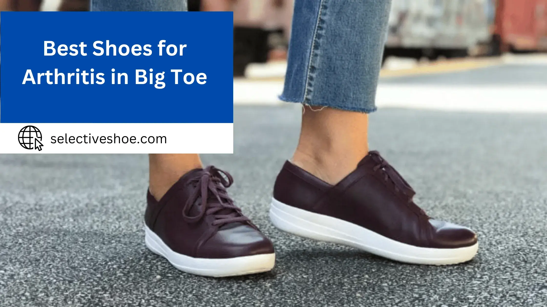 Best Shoes For Arthritis in Big Toe - (An In-Depth Guide)