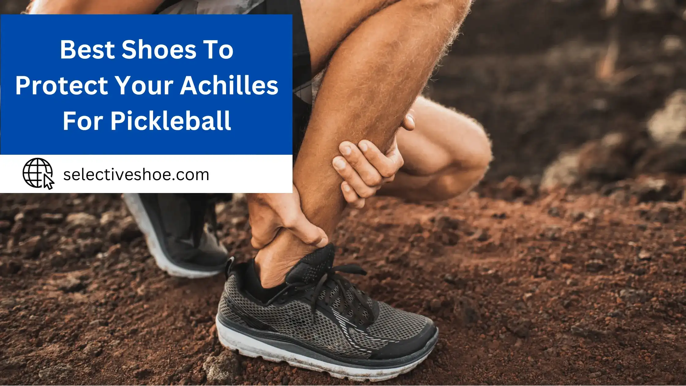 Best Shoes To Protect Your Achilles For Pickleball - Latest Guide