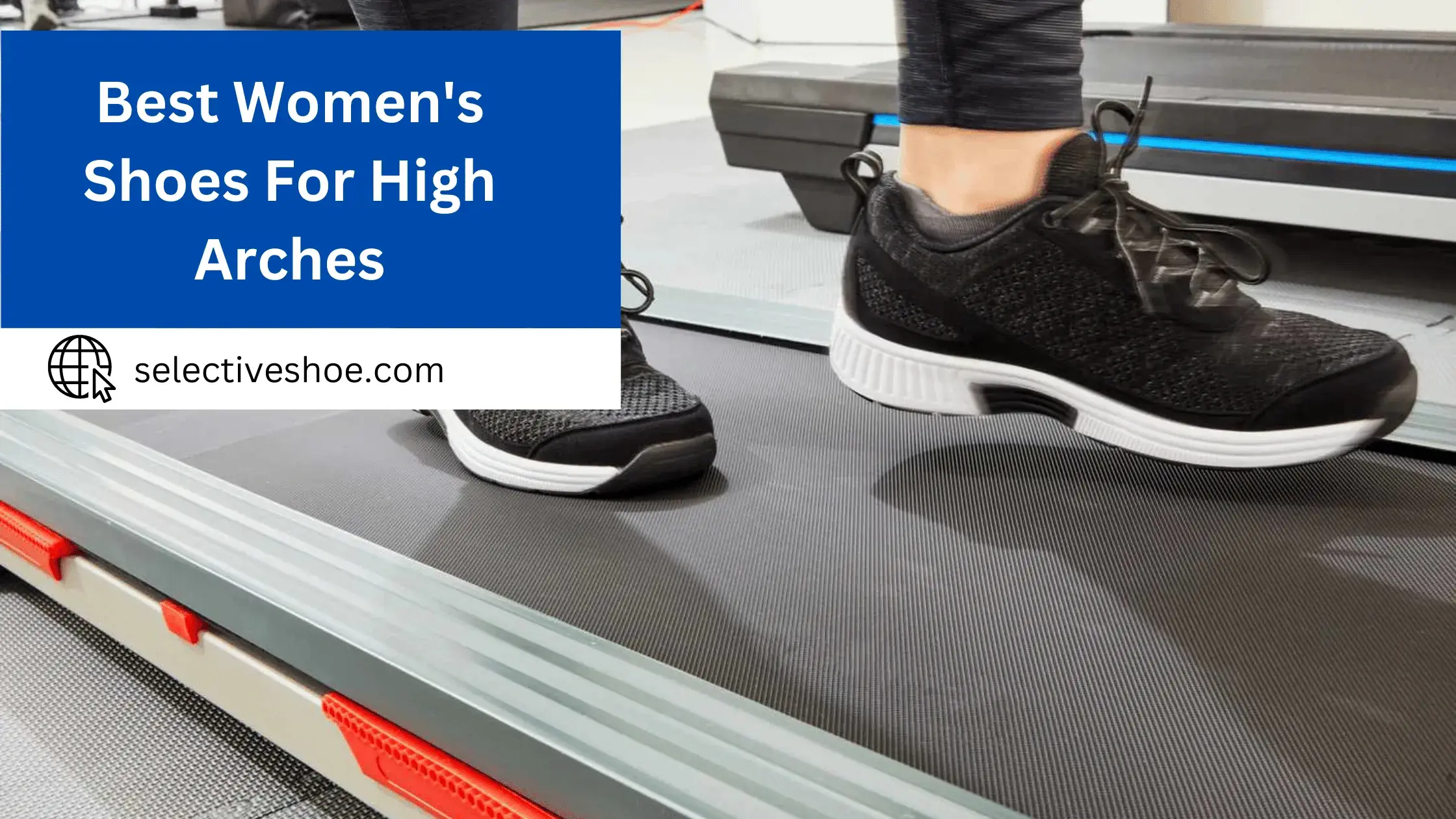 Best Women's Shoes For High Arches - A Comprehensive Guide