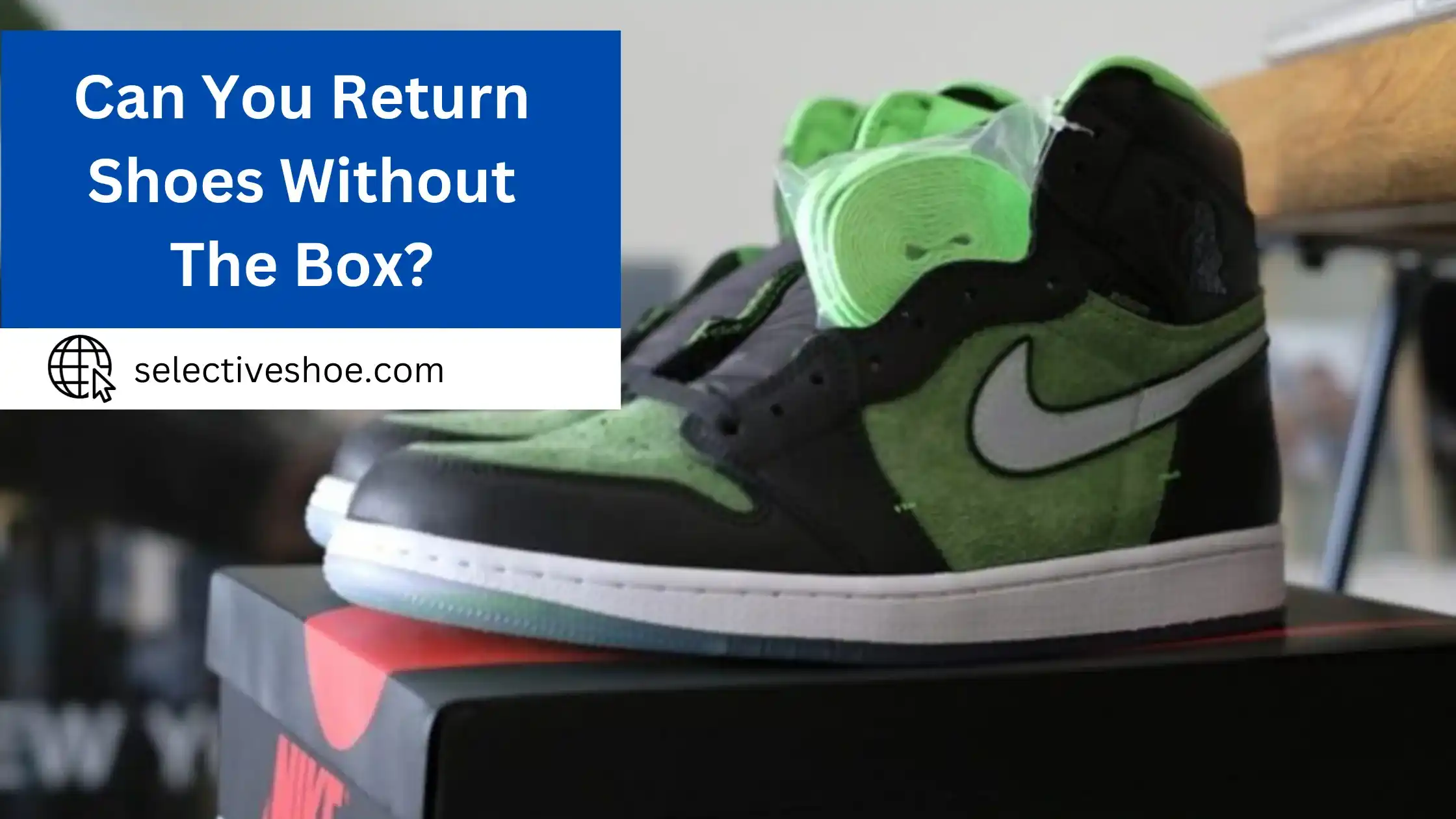 Can You Return Shoes Without The Box? Detailed Information