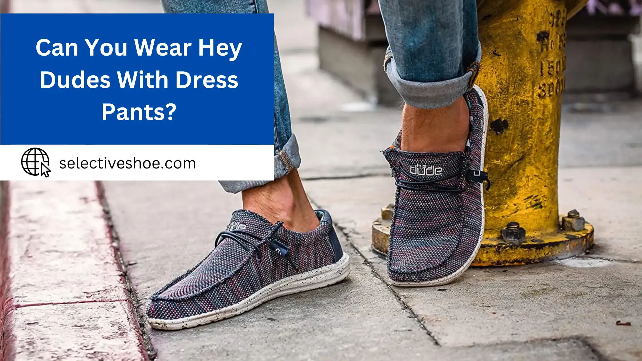 Can You Wear Hey Dudes With Dress Pants? Tips & Tricks