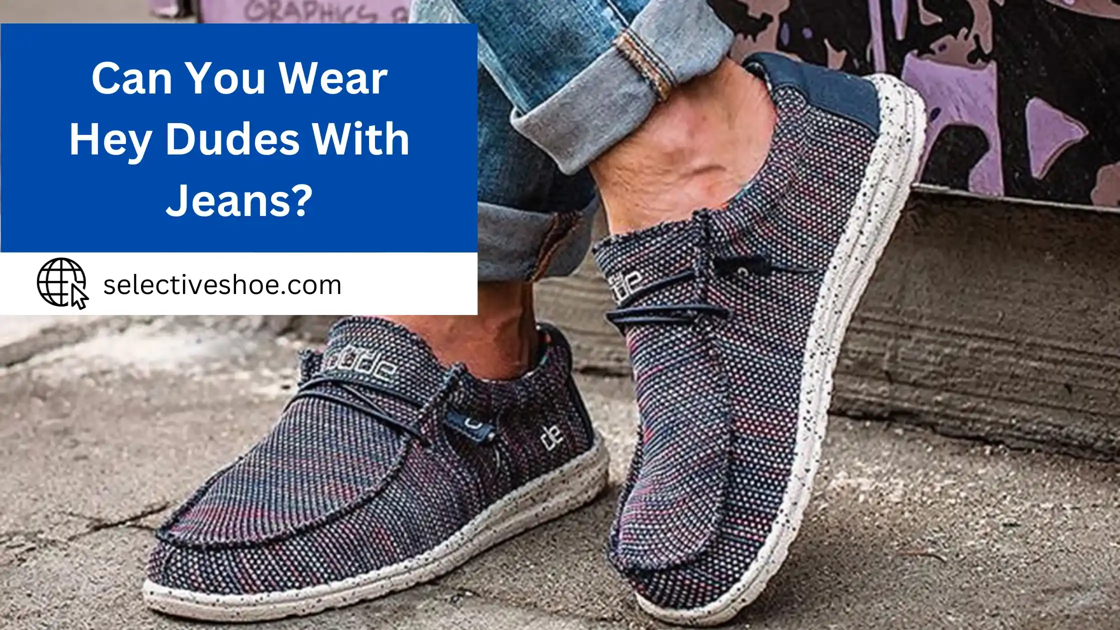 Can You Wear Hey Dudes With Jeans? A Comprehensive Guide