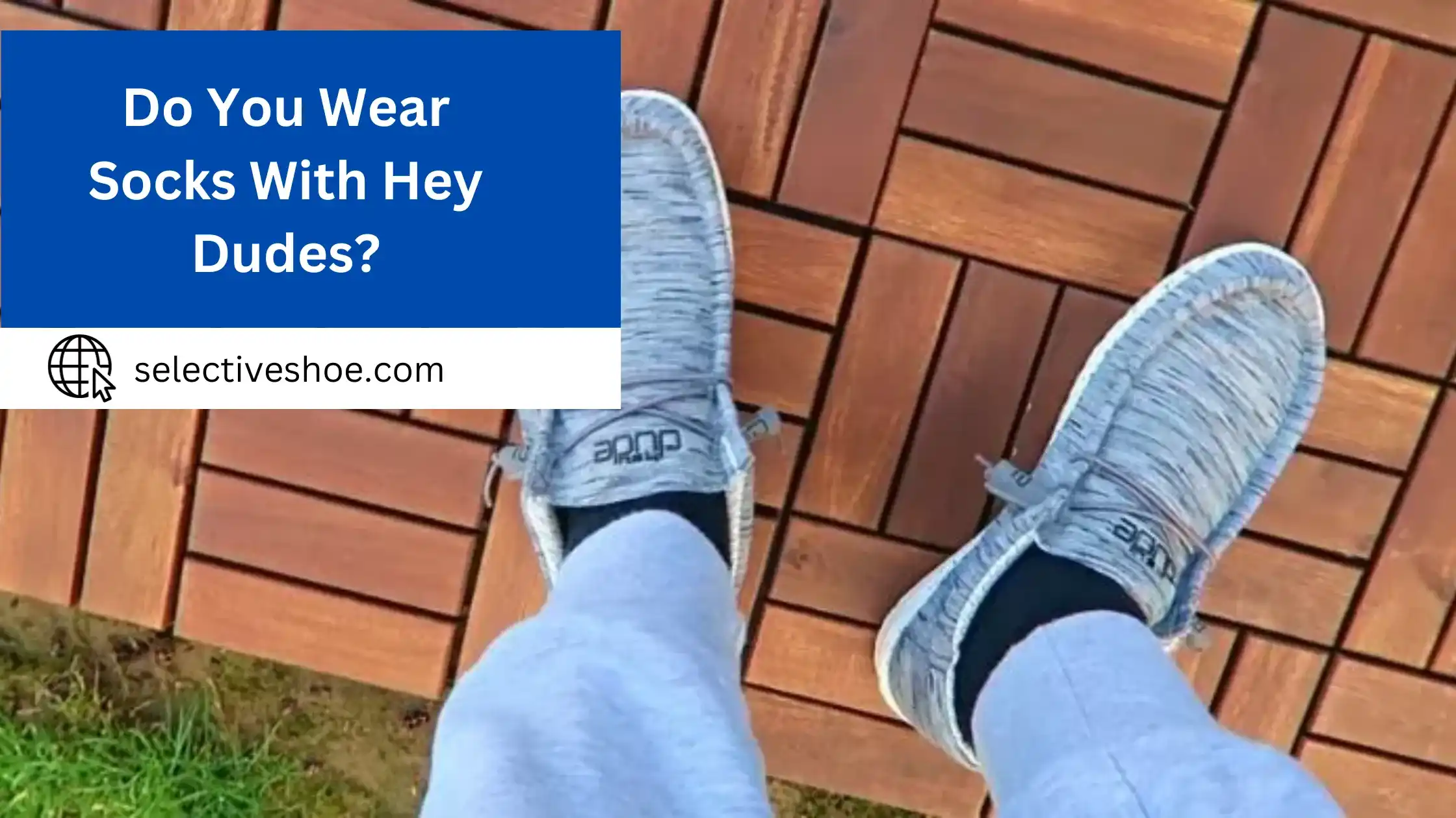 Do You Wear Socks With Hey Dudes? Footwear Sense