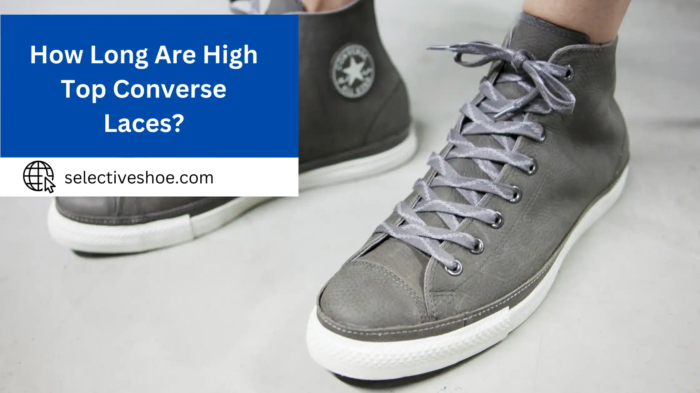 How Long Are High Top Converse Laces? (An In-Depth Guide)