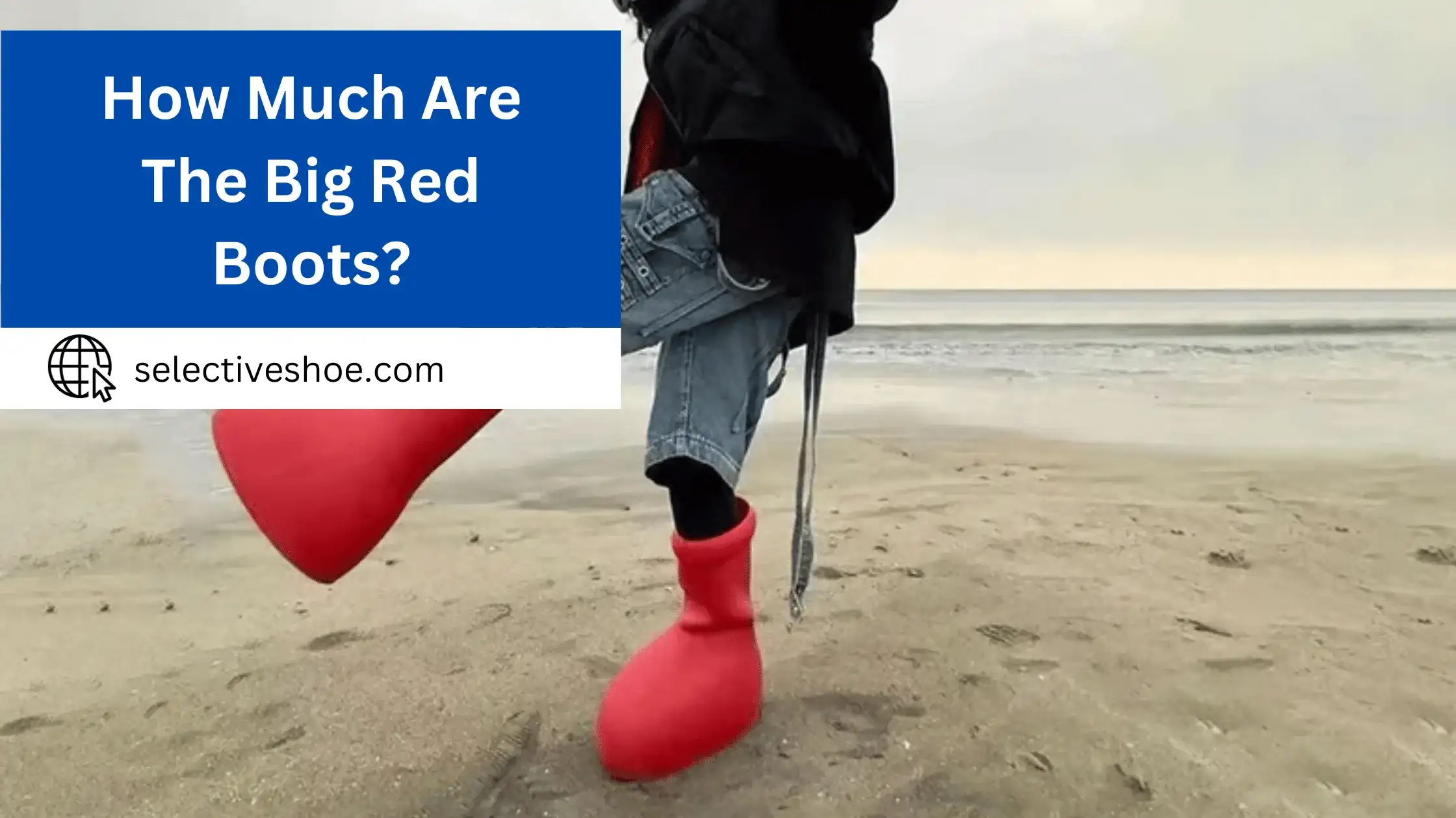 How Much Are The Big Red Boots? Detailed Information