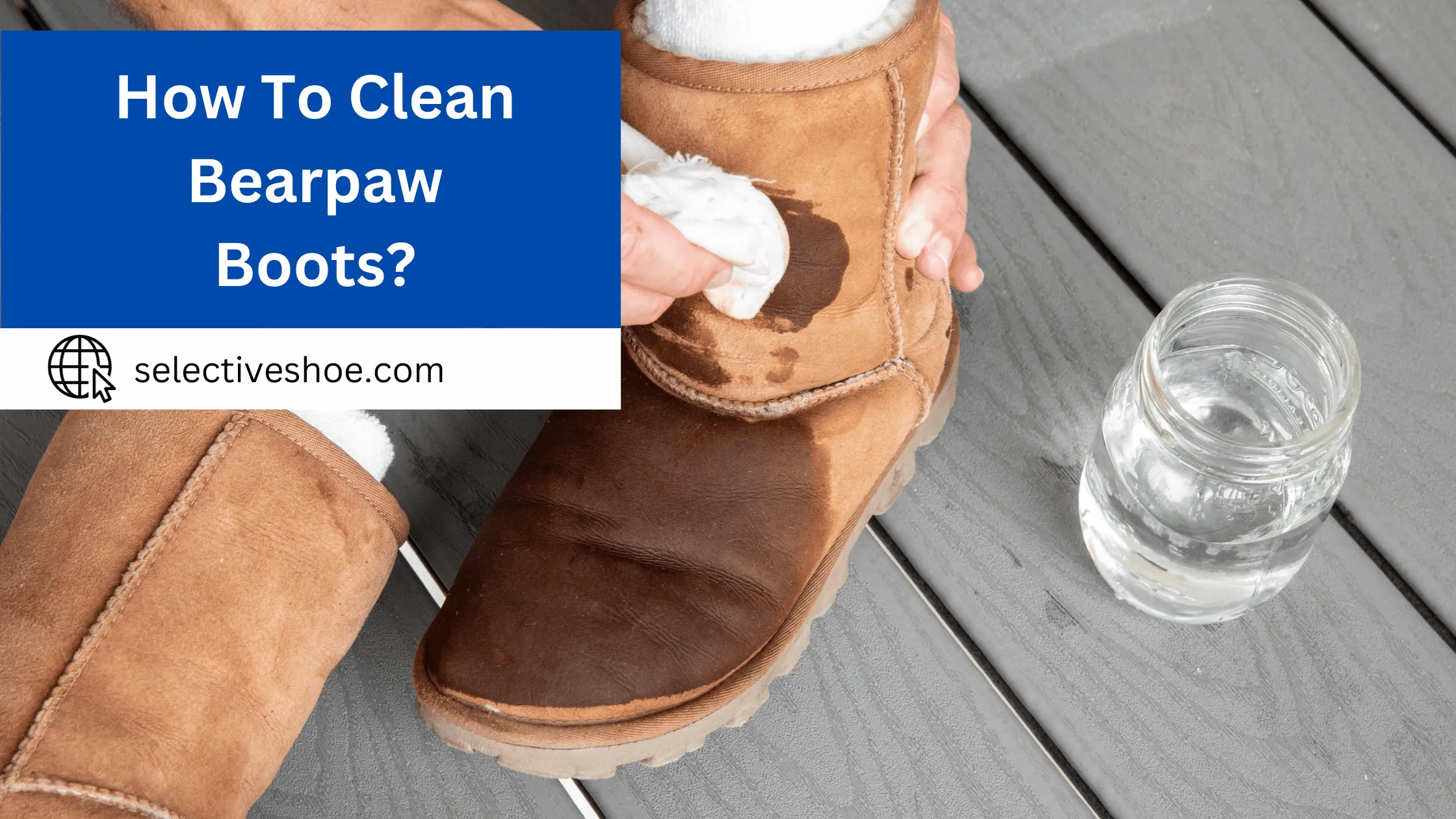 How To Clean Bearpaw Boots? Detailed Information