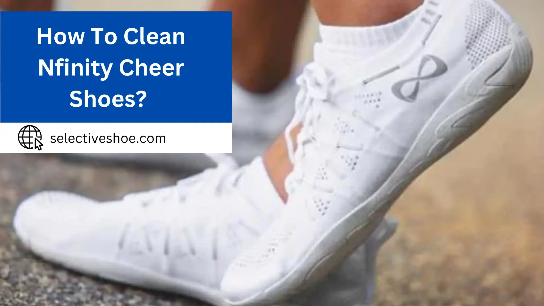 How To Clean Nfinity Cheer Shoes? Easy Guide For Everyone