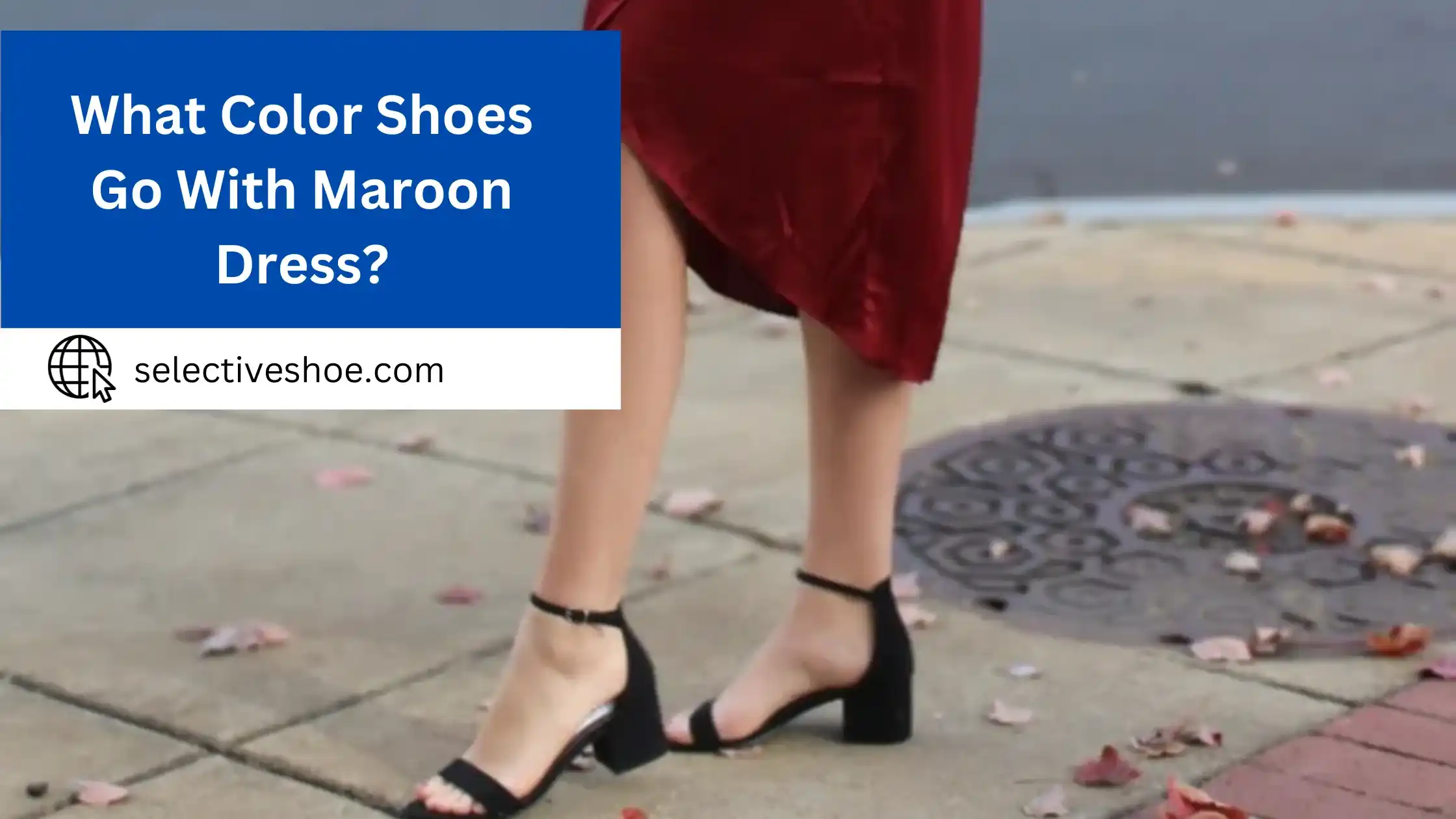What Color Shoes Go With Maroon Dress? Simple Guide
