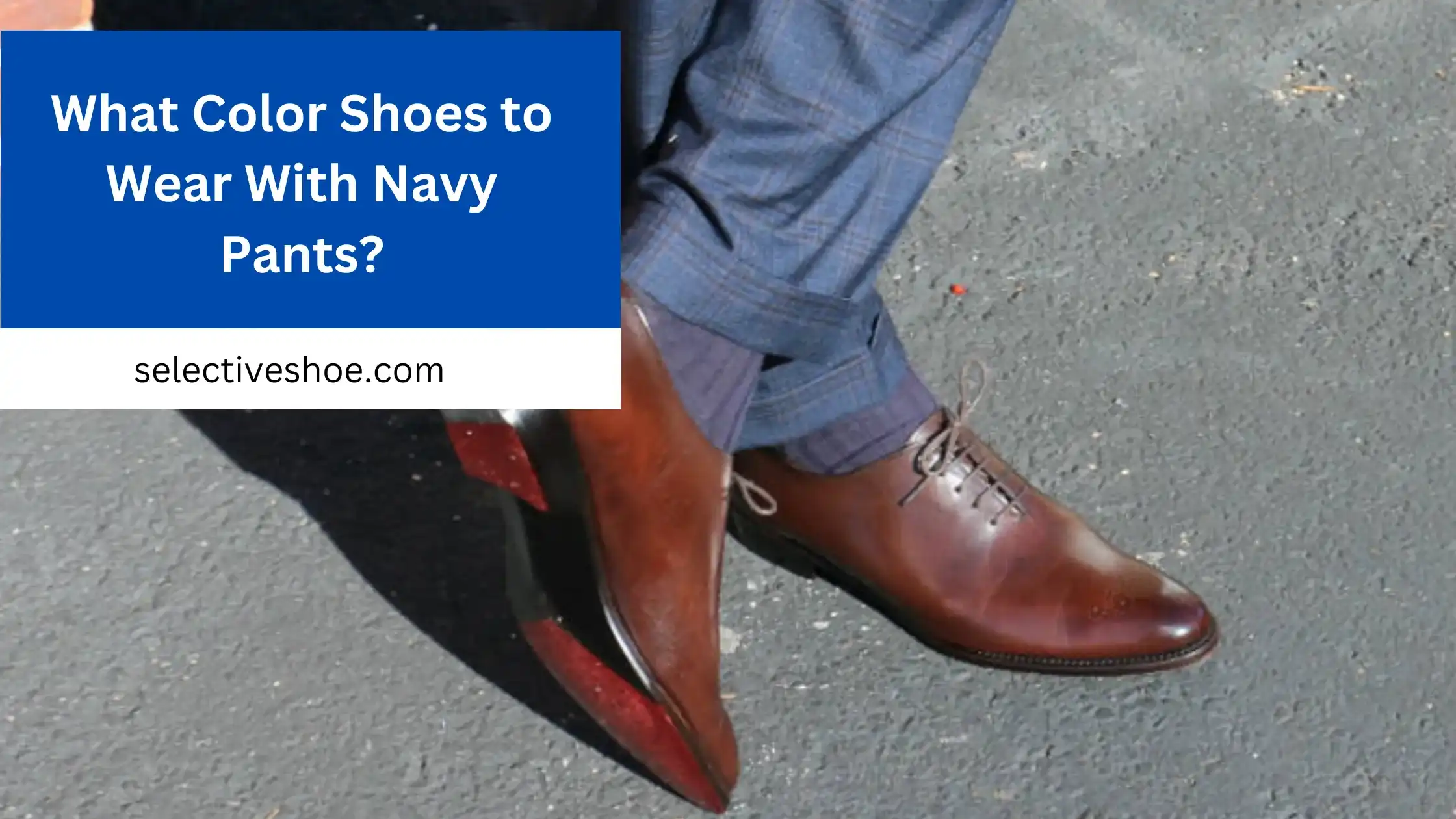 What Color Shoes to Wear With Navy Pants? Style Tips Guide