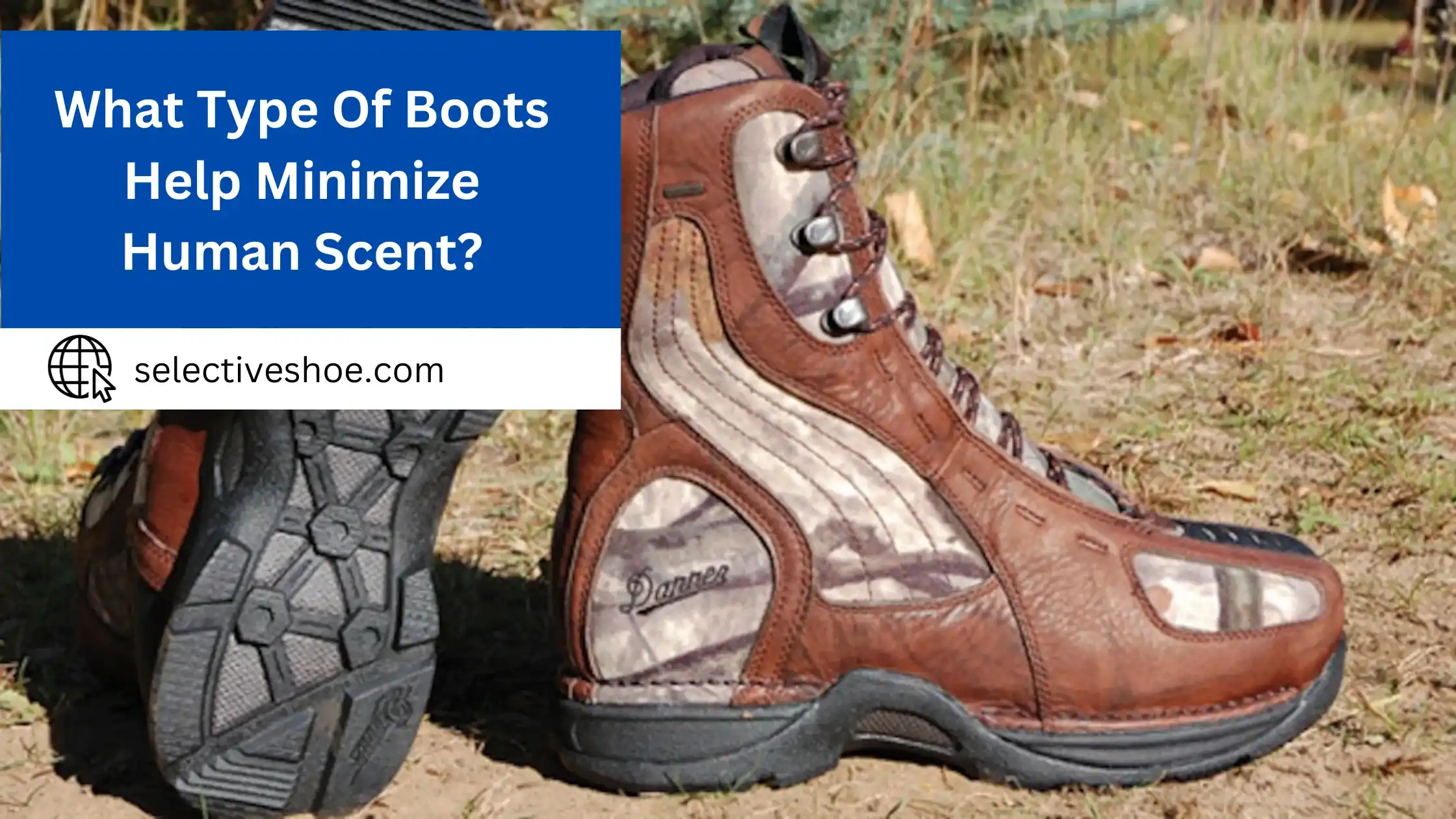 What Type Of Boots Help Minimize Human Scent? Easy Guide
