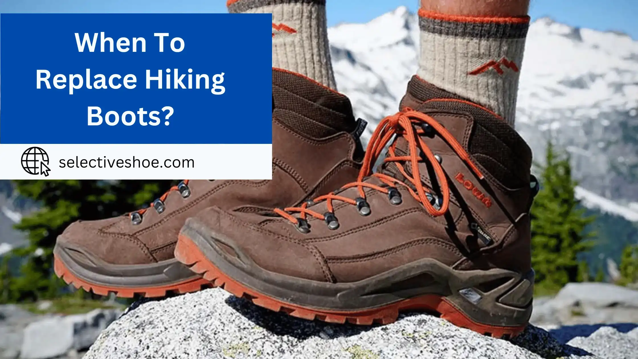 When To Replace Hiking Boots? Everything You Need To Know