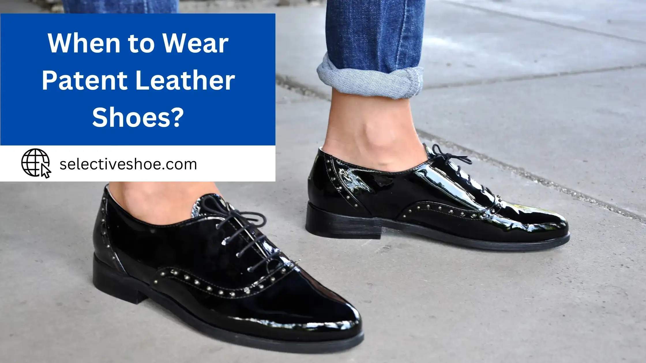 When to Wear Patent Leather Shoes? A Style Guide